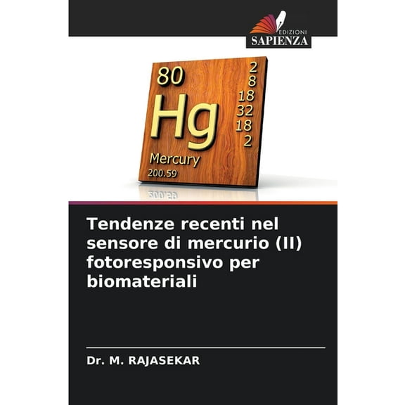 Tendenze recenti nel sensore di mercurio (II) fotoresponsivo per biomateriali, (Paperback)