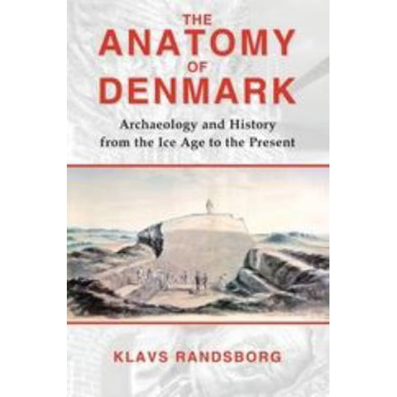 Pre-Owned The Anatomy of Denmark: Archaeology and History from the Ice Age to AD 2000 (Paperback) 0715638424 9780715638422