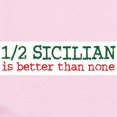 thumbnail image 2 of CafePress - 1/2 Sicilian Is Better Than N Infant Bodysuit - Baby Light Bodysuit, Size Newborn - 24 Months, 2 of 4