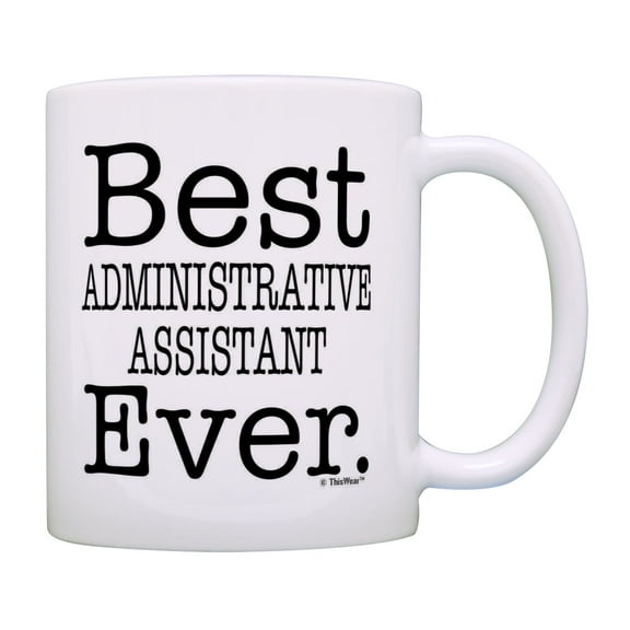 ThisWear Administrative Assistant Gifts Best Administrative Assistant Ever Employee Coffee Mug
