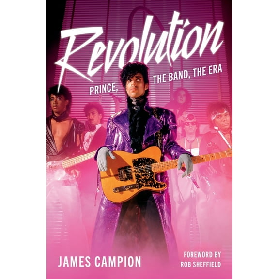 Revolution: Prince, the Band, the Era, (Paperback)