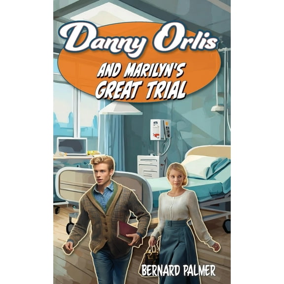 Danny Orlis Danny Orlis and Marilyn's Great Trial, (Paperback)