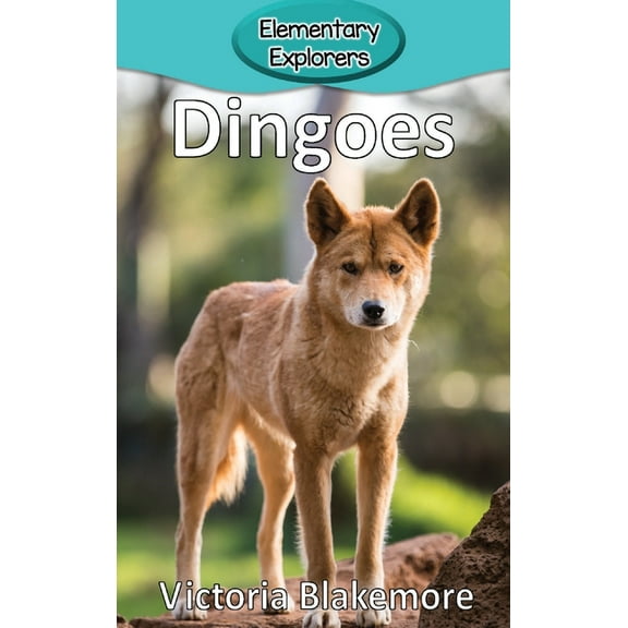 Elementary Explorers Dingoes, Book 74, (Hardcover)