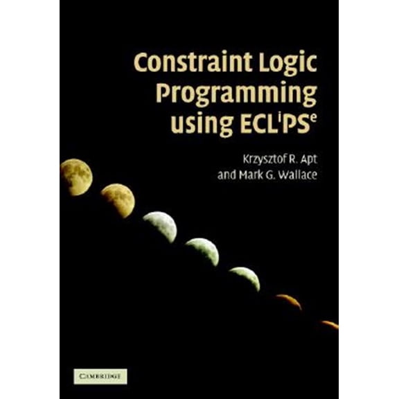 Pre-Owned Constraint Logic Programming Using Eclipse, (Hardcover)