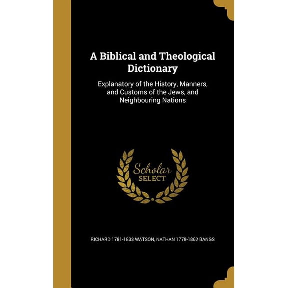 A Biblical and Theological Dictionary (Hardcover)