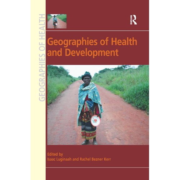 Geographies of Health Geographies of Health and Development, (Paperback)