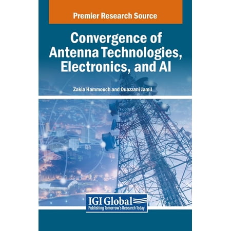Convergence of Antenna Technologies Electronics and AI (Hardcover)