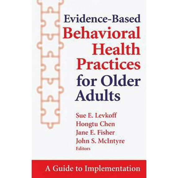 Pre-Owned Evidence-Based Behavioral Health Practices for Older Adults: A Guide to Implementation (Hardcover) 0826169651 9780826169655