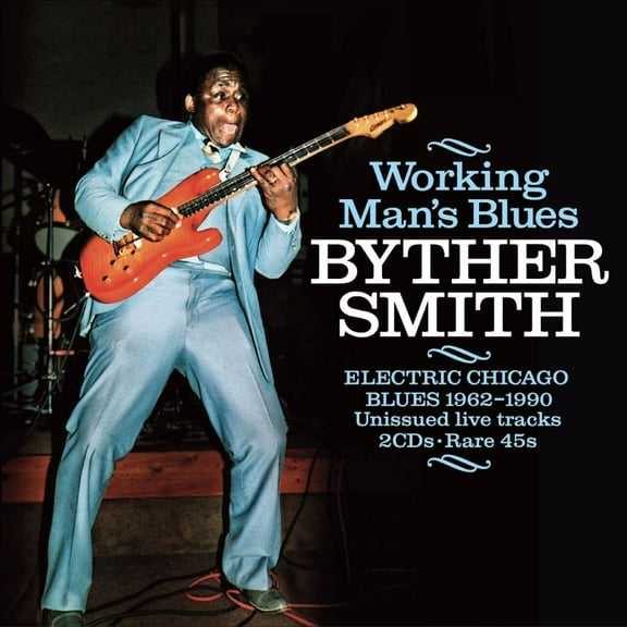 Byther Smith - Working Man's Blues: Electric Chicago Blues 1962-1990 - Music & Performance - CD