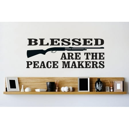 Custom Wall Decal Vinyl Sticker : Blessed Are Peace Makers Gun Firearm Image Quote Bedroom Bathroom Living Room Mural : 10 X20