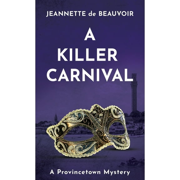 Sydney Riley A Killer Carnival: A Provincetown Mystery, Book 4, (Paperback)
