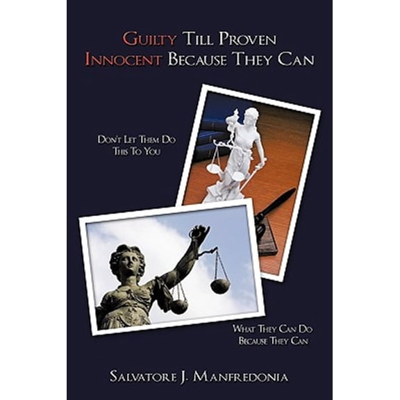 Pre-Owned Guilty Till Proven Innocent Because They Can (Paperback)