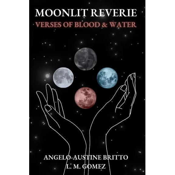 Moonlit Reverie: Verses of Blood and Water, (Paperback)