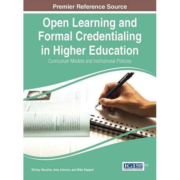 Open Learning and Formal Credentialing in Higher Education: Curriculum Models and Institutional Policies, (Hardcover)
