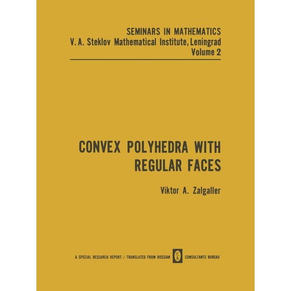Seminars in Mathematics Convex Polyhedra with Regular Faces, (Paperback)