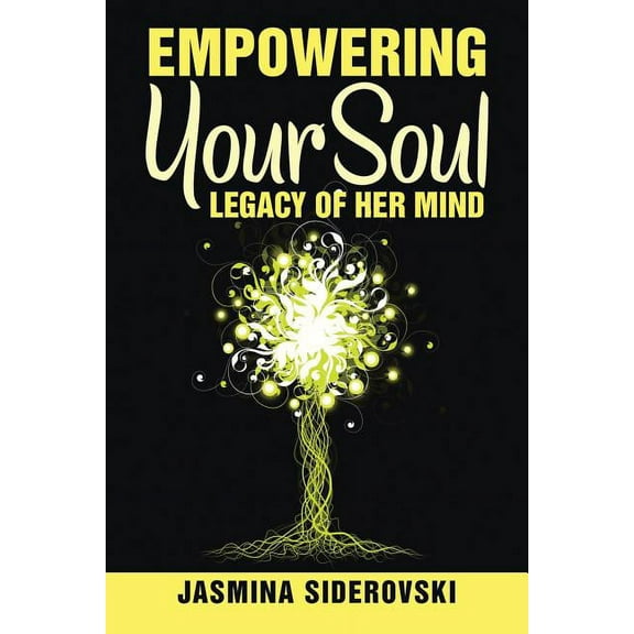 Empowering Your Soul-Legacy of Her Mind (Paperback)