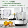 thumbnail image 3 of DLC-005AGTX,14-Cup Food Processor Work Bowl Compatible with Cuisinart DLC-7 & DFP-14，NOTE:This bowl features 2 tabs on the top rim of the workbowl, 3 of 5