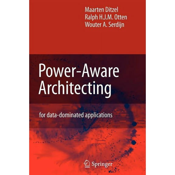 Power-Aware Architecting: For Data-Dominated Applications, (Paperback)