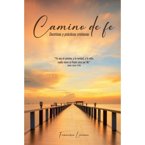 Camino de fe: Doctrinas y prácticas cristianas, (Paperback)