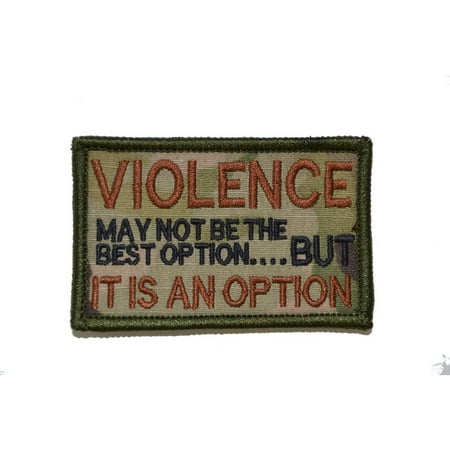 VIOLENCE, may not be the best option but, IT IS AN OPTION - 2x3