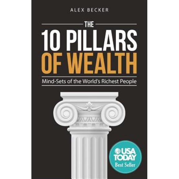 Pre-Owned The 10 Pillars of Wealth: Mind-Sets of the World's Richest People (Paperback) 1612549209 9781612549200