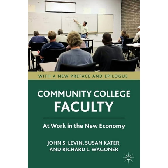 Community College Faculty: At Work in the New Economy, (Paperback)
