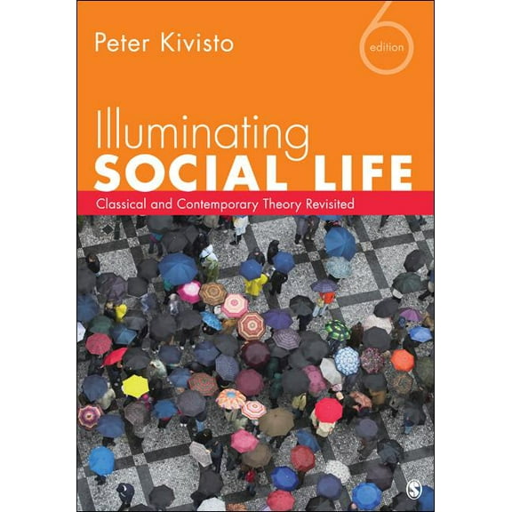 Illuminating Social Life: Classical and Contemporary Theory Revisited, (Paperback)