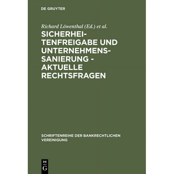 Schriftenreihe Der Bankrechtlichen Verei Sicherheitenfreigabe und Unternehmenssanierung - Aktuelle Rechtsfragen, Book 6, (Hardcover)