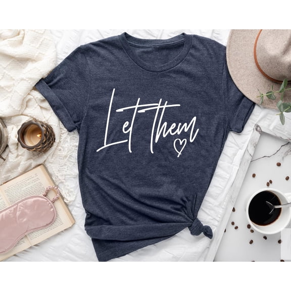 BandRole Let them - inspirational t shirt