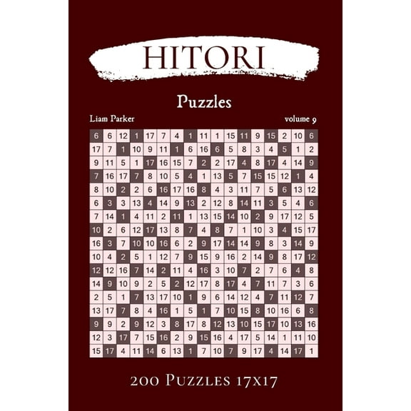 Hitori Puzzles: Hitori Puzzles - 200 Puzzles 17x17 vol.9 (Paperback)