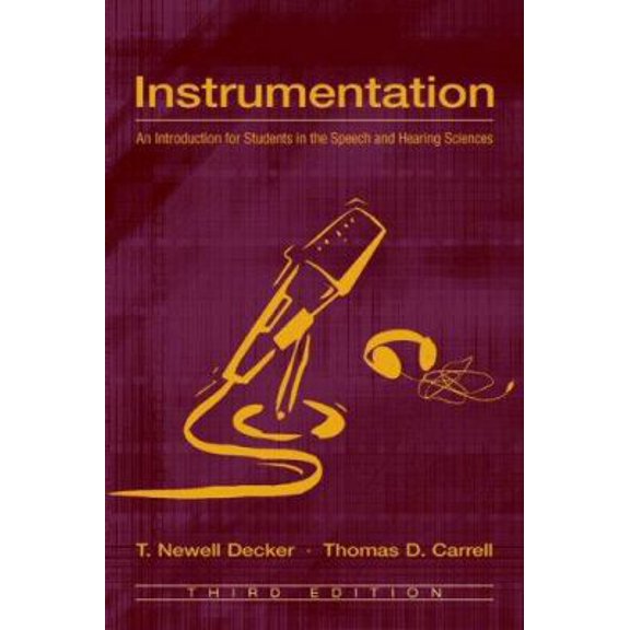 Pre-Owned Instrumentation: An Introduction for Students in the Speech and Hearing Sciences (Paperback) 0805846816 9780805846812