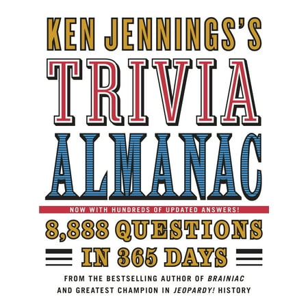 Ken Jennings's Trivia Almanac: 8,888 Questions in 365