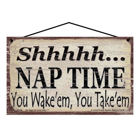 5x8 Vintage Style Sign - Shhhhh Nap Time You Wake'em You Take'em - Decorative Household Family Signs for Parents