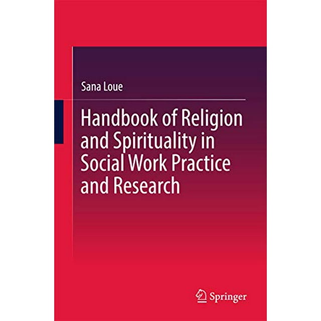 Handbook of Religion and Spirituality in Social Work Practice and Research