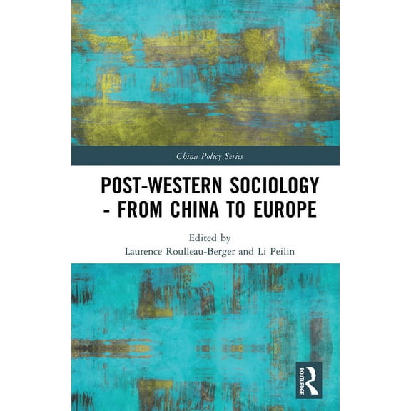 China Policy Post-Western Sociology - From China to Europe, (Hardcover)