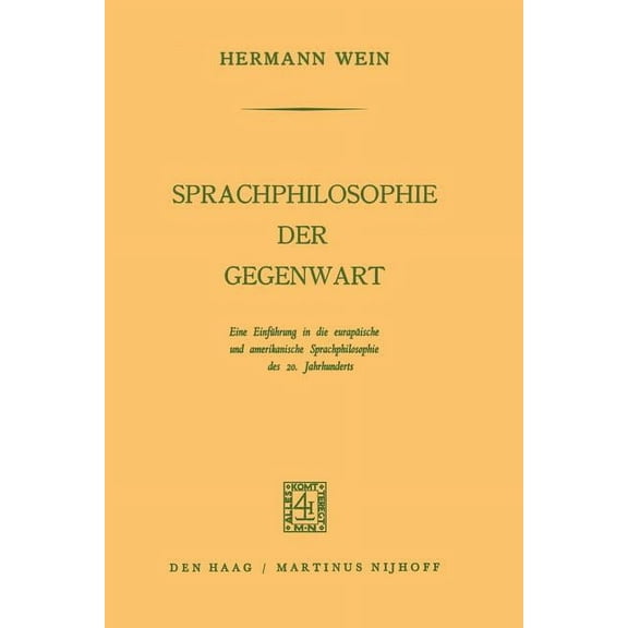 Sprachphilosophie Der Gegenwart: Eine EinfÃ¼hrung in Die EuropÃ¤ische Und Amerikanische Sprachphilosophie Des 20. Jahrhund, (Paperback)