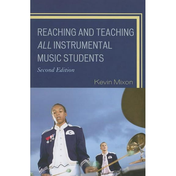 Reaching and Teaching All Instrumental Music Students, (Paperback)