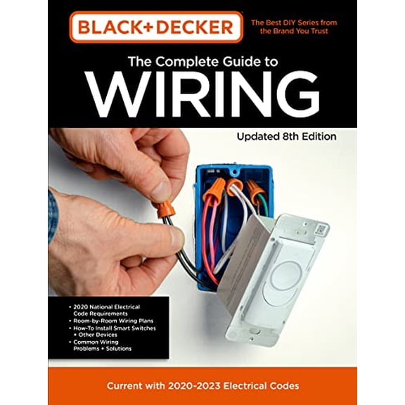 Pre-Owned Black & Decker the Complete Guide to Wiring Updated 8th Edition: Current with 2020-2023 Electrical Codes (Paperback) 0760371512 9780760371510
