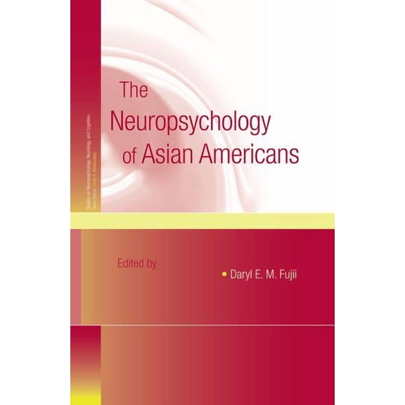 Studies on Neuropsychology, Neurology an The Neuropsychology of Asian Americans, (Paperback)