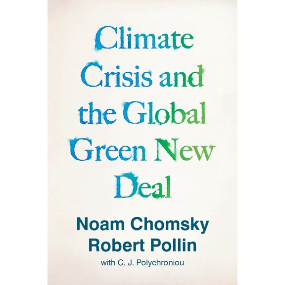 Pre-Owned Climate Crisis and the Global Green New Deal: The Political Economy of Saving the Planet (Paperback) 178873985X 9781788739856