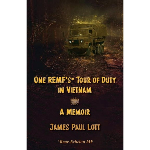 One REMF's Tour of Duty in Vietnam: A Memoir, (Paperback)