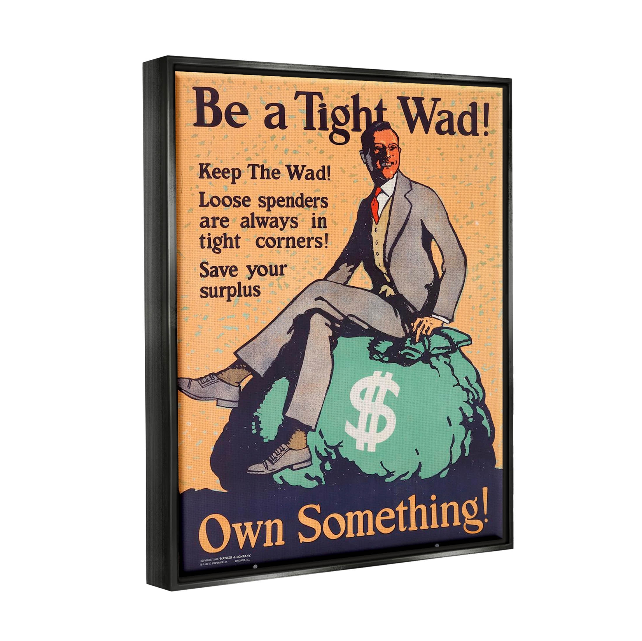 Stupell Industries Be a Tight Wad Retro Ad Graphic Art Jet Black Floating Framed Canvas Print Wall Art, Design by Marcus Jules