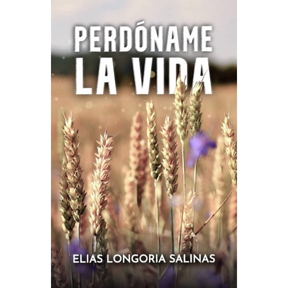 PerdÃ³name la vida, (Paperback)