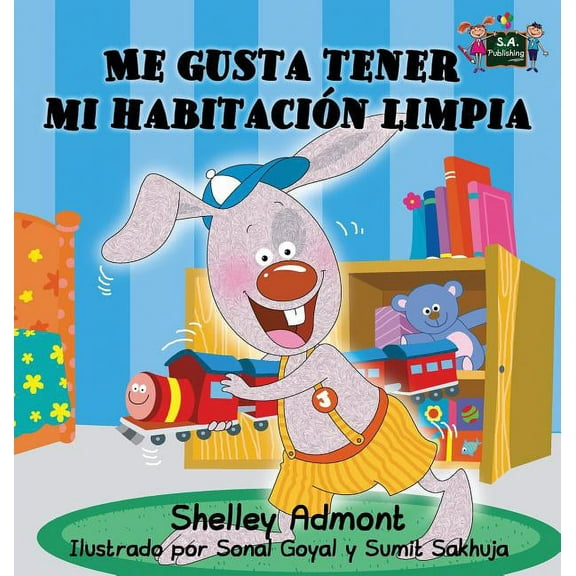 Spanish Bedtime Collection I Love to Keep My Room Clean (Spanish Book for Kids): Me gusta tener mi habitaciÃ³n limpia, (Hardcover)