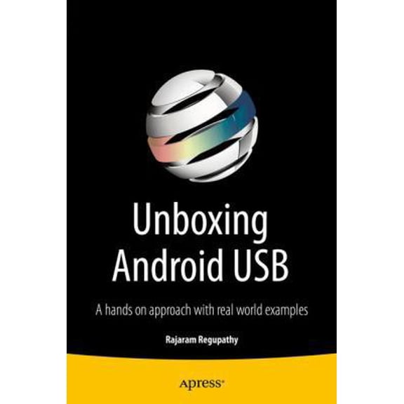 Pre-Owned Unboxing Android USB: A Hands on Approach with Real World Examples (Paperback) 1430262087 9781430262084