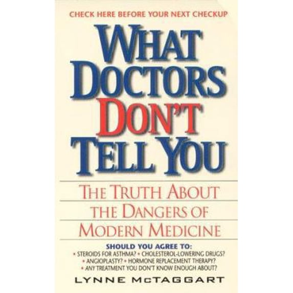 Pre-Owned What Doctors Don't Tell You: The Truth About the Dangers of Modern Medicine (Paperback) 0380807610 9780380807611