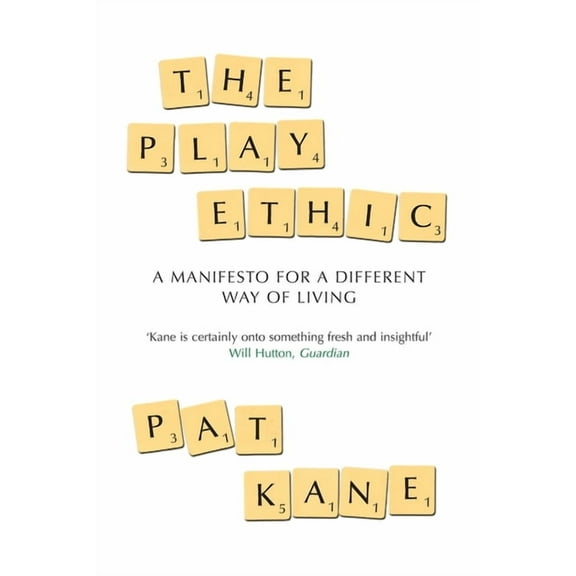 The Play Ethic: A Manifesto For a Different Way of Living, (Paperback)