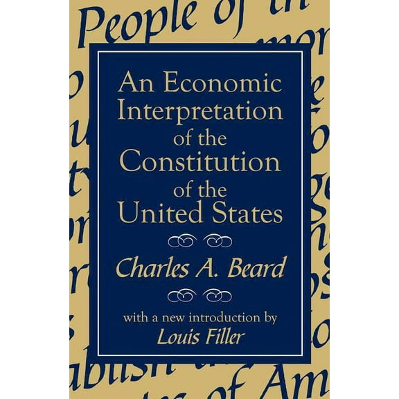 An Economic Interpretation of the Constitution of the United States, (Paperback)