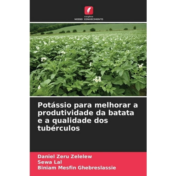 Potássio para melhorar a produtividade da batata e a qualidade dos tubérculos, (Paperback)