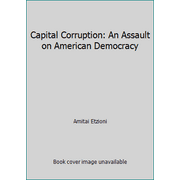 Capital Corruption: An Assault on American Democracy, Used [Hardcover]